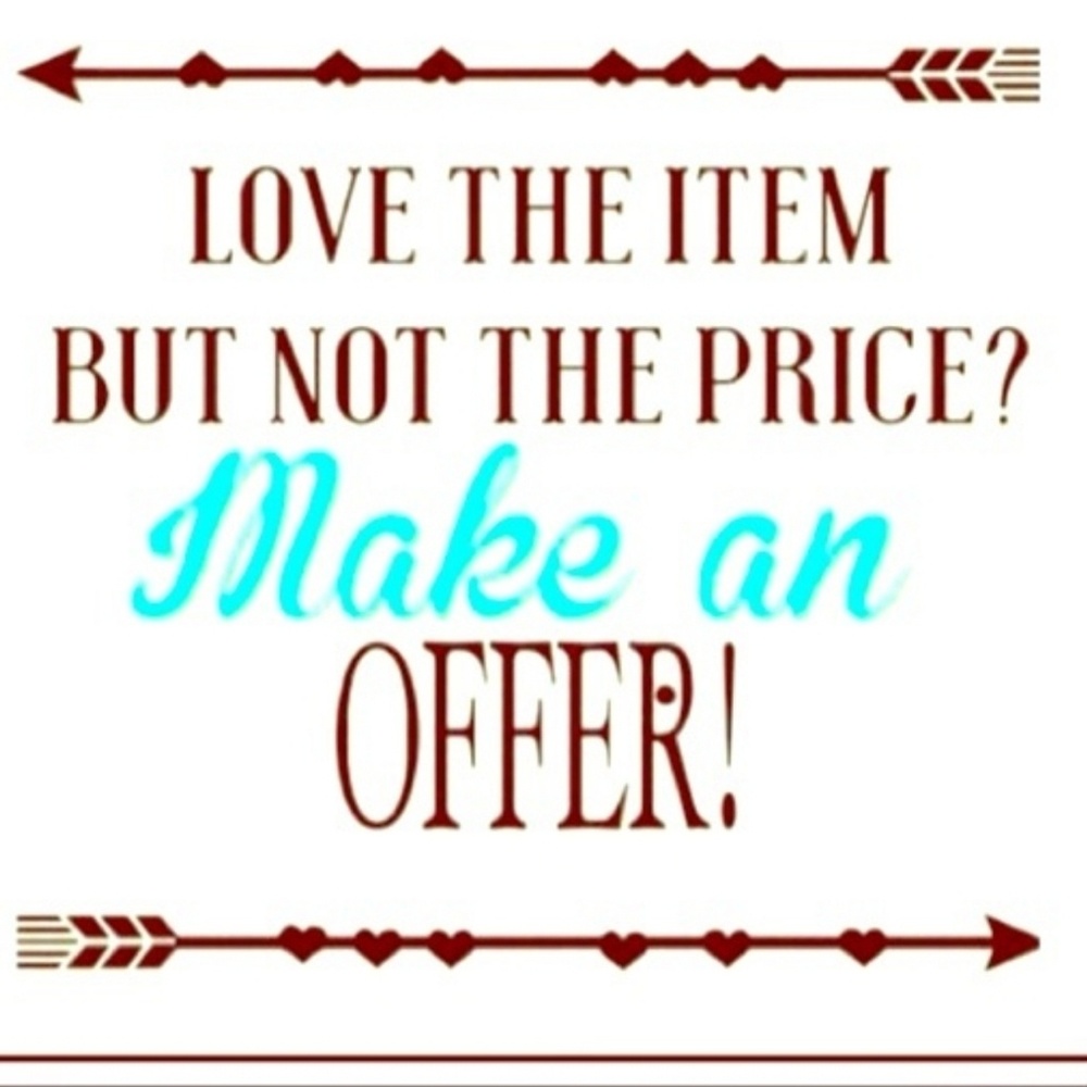 Make a reasonable offer and it will be accepted